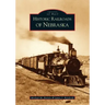 Historic Railroads of Nebraska