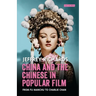China and the Chinese in Popular Film: From Fu Manchu to Charlie Chan