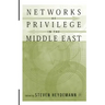 Networks of Privilege in the Middle East: The Politics of Economic Reform Revisited