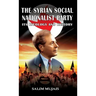 The Syrian Social Nationalist Party: Its Ideology and History