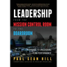 Leadership from the Mission Control Room to the Boardroom: A Guide to Unleashing Team Performance
