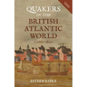 Quakers in the British Atlantic World, C.1660-1800