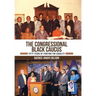 The Congressional Black Caucus: Fifty Years of Fighting for Equality