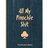 Pinochle Score Sheets, All My Pinochle Shit: Keep Track Of Playing Games & Scores, Scoring Card, Family Game Night, Notebook, Journal