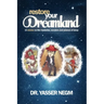 Restore your Dreamland: 17 stories on the mysteries, wonders and science of sleep