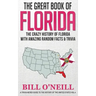 The Great Book of Florida: The Crazy History of Florida with Amazing Random Facts & Trivia