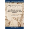 The Rules of Civility; or, the Maxims of Genteel Behaviour, ... Newly Done out of the Twelfth Edition in French; Containing Among Other Additions, a S