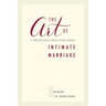 The Art of Intimate Marriage: A Christian Couple's Guide to Sexual Intimacy