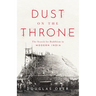 Dust on the Throne: The Search for Buddhism in Modern India