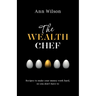 The Wealth Chef: Recipes to Make Your Money Work Hard, So You Don't Have To