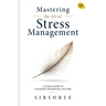 Mastering the Art of Stress Management by Sirshree