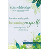 Becoming Myself 8-Session Study Guide: Embracing God's Dream of You