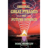The Original Great Pyramid and Future Science