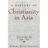 A History of Christianity in Asia, Vol. II: 1500-1900