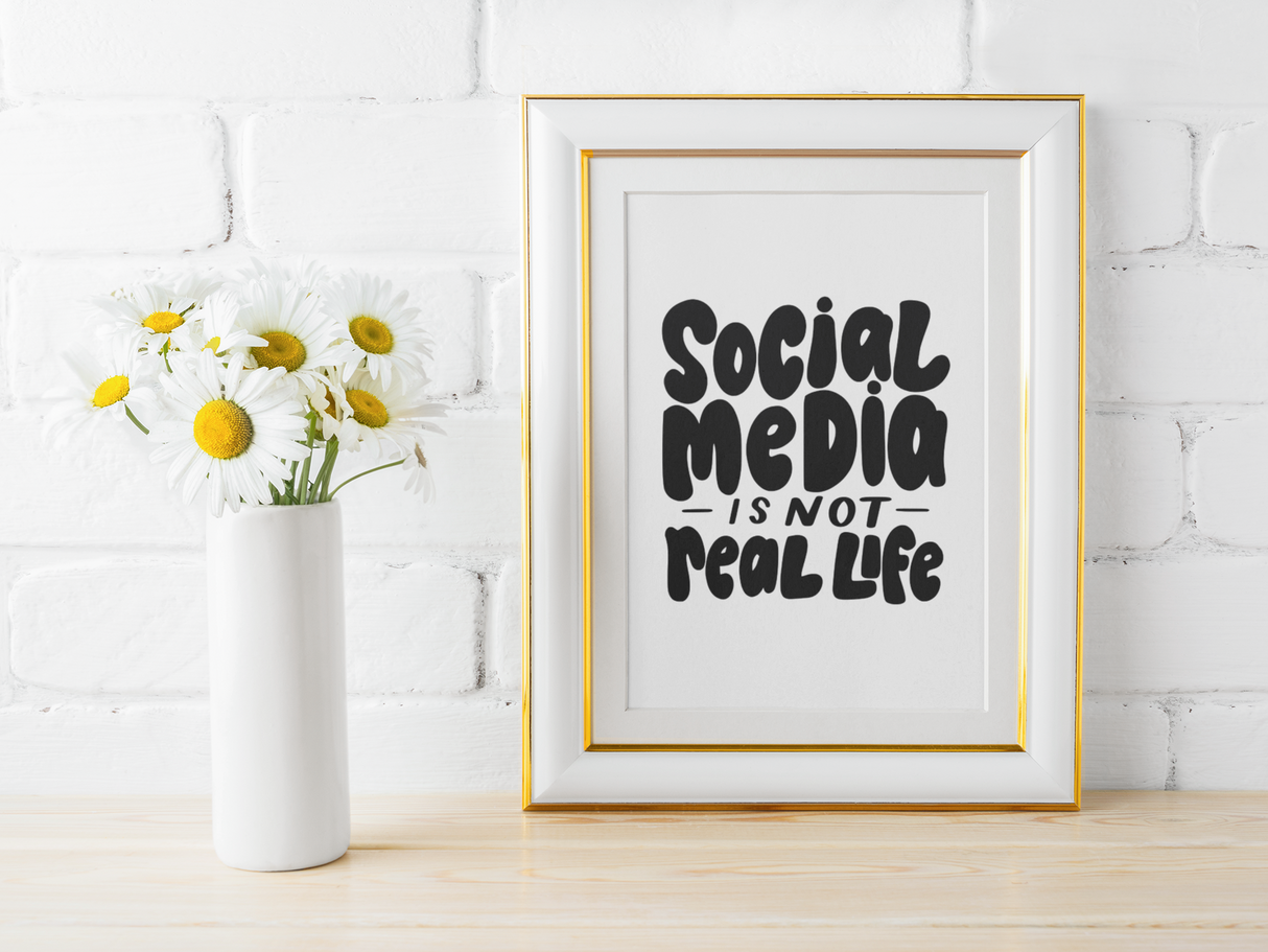 Social Media Is Not Real Life Mental Health Inspirational Wall Decor Quote Print by WinsterCreations™ Official Store