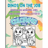 Dinos on the Job: Dinosaurs working jobs that start with the letter D