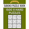 Sudoku Puzzle Book, 1,500 EXTRA HARD Puzzles: Gigantic Bargain Sized Book, No Wasted Puzzles With Only One Level