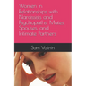 Women in Relationships with Narcissists and Psychopaths: Mates, Spouses, and Intimate Partners