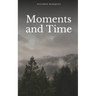 Moments and Time