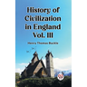 History of Civilization in England Vol. III
