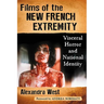 Films of the New French Extremity: Visceral Horror and National Identity