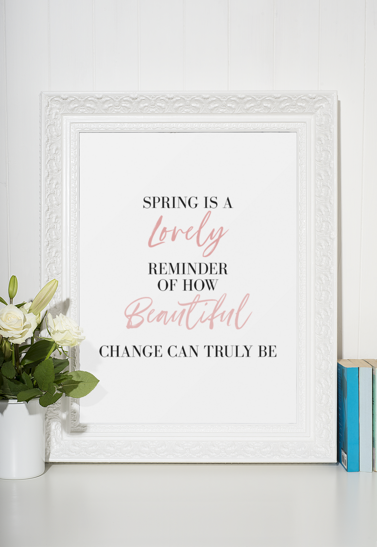 Spring Is A Lovely Reminder Of How Beautiful Change Can Truly Be Colour Spring Seasonal Wall Home Decor Print by WinsterCreations™ Official Store