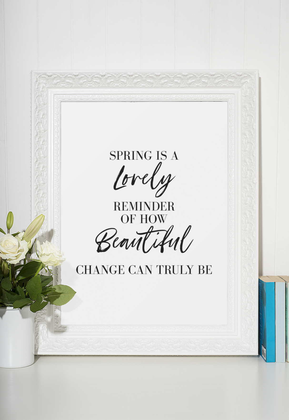 Spring Is A Lovely Reminder Of How Beautiful Change Can Truly Be Spring Seasonal Wall Home Decor Print by WinsterCreations™ Official Store