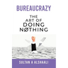 Bureaucrazy: The Art Of Doing Nothing