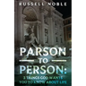 Parson to Person: 3 Things God Wants You to Know about Life