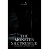 The Monster She Trusted