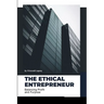 The Ethical Entrepreneur: Balancing Profit and Purpose