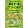 Integrating Holistic Wellness and Environmental Sustainability: A Comprehensive Approach to Modern Health Challenges