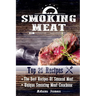 Smoking Meat: The Best Recipes Of Smoked Meat: Unique Smoking Meat Cookbook: [ Top 25 Most Delicious Smoked Meat Recipes ] ( A Barbe