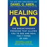 Healing ADD from the Inside Out: The Breakthrough Program That Allows You to See and Heal the Seven Types of Attention Deficit Disorder