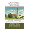 History of the Franco-Americans of Southbridge, Massachusetts: (Histoire des Franco-Americains de Southbridge, Massachusetts)