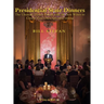 Presidential State Dinners: The Ultimate Dishes Paired with the Best Wines to Create Your Special Evening