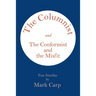 The Columnist and the Conformist and the Misfit: Two Novellas
