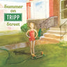 Summer on Tripp Street