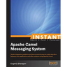 Instant Apache Camel Messaging System