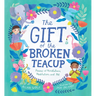 The Gift of the Broken Teacup: Poems of Mindfulness, Meditation, and Me