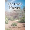 The Lord's Prayer: A Pattern for Powerful Prayers
