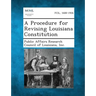 A Procedure for Revising Louisiana Constitution