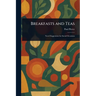 Breakfasts and Teas