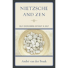 Nietzsche and Zen: Self-Overcoming Without a Self