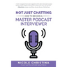 Not Just Chatting: How to Become a Master Podcast Interviewer