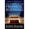 The Power of the Prophetic Blessing: An Astonishing Revelation for a New Generation