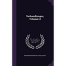 Verhandlungen, Volume 13