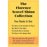 The Florence Scovel Shinn Collection: The Game of Life And How To Play It, Your Word is Your Wand, The Secret Door to Success, The Power of the Spoken
