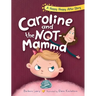 Caroline and the Not-Mamma