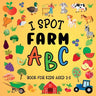 I Spot Farm: ABC Book For Kids Aged 2-5